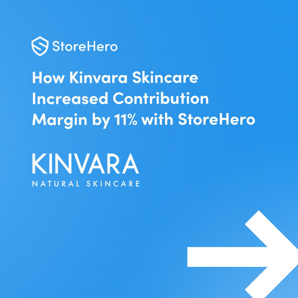 Success Story - How Kinvara Skincare Increased Contribution Margin 11percentage with StoreHero