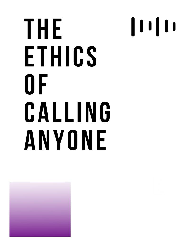 The Ethics of Calling Anyone