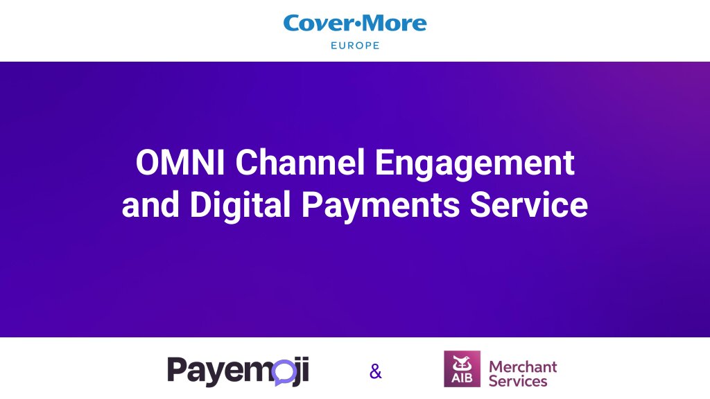 Cover-More Insurance OMNI Channel Engagement & Digital Payments